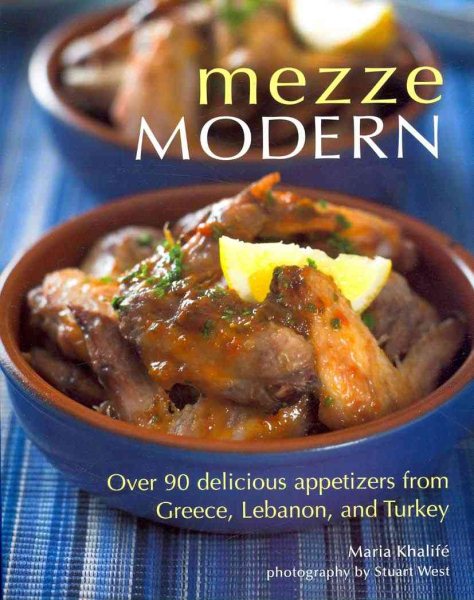 Mezze Modern: Delicious Appetizers from Greece, Lebanon, and Turkey cover