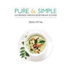 Pure and Simple: Homemade Indian Vegetarian Cuisine cover