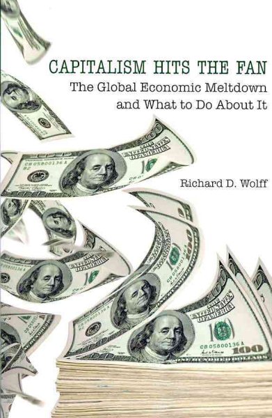 Capitalism Hits the Fan: The Global Economic Meltdown and What to Do About It cover