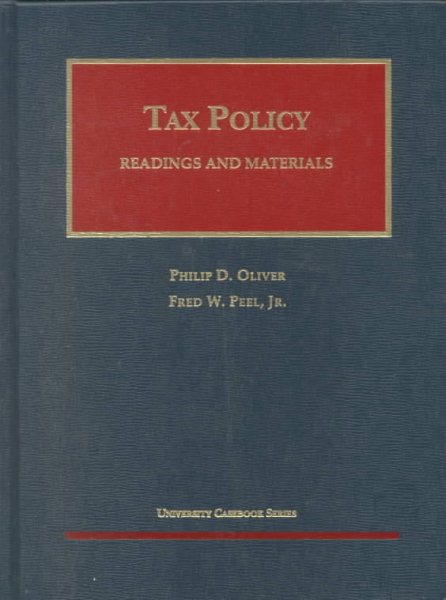 Tax Policy: Readings and Materials (University Casebook Series) cover