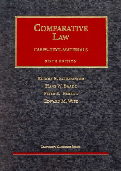 Schlesigner, Baade, Herzog and Wise's Comparative Law, 6th (University Casebook Series®)