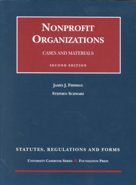 Nonprofit Organizations: Statutes, Regulations, and Forms (Statutory Supplement)