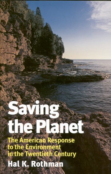Saving the Planet: The American Response to the Environment in the Twentieth Century (American Ways) cover