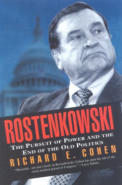 Rostenkowski: The Pursuit of Power and the End of the Old Politics cover