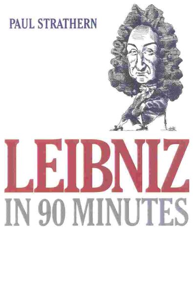 Leibniz in 90 Minutes (Philosophers in 90 Minutes Series) cover