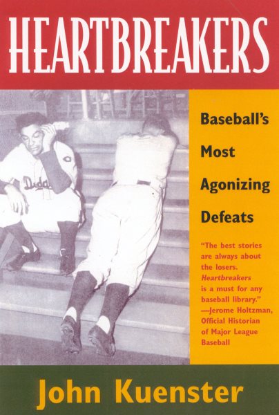Heartbreakers: Baseball's Most Agonizing Defeats