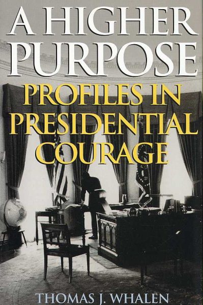 A Higher Purpose: Profiles in Presidential Courage cover