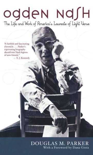 Ogden Nash: The Life and Work of America's Laureate of Light Verse cover