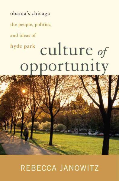 Culture of Opportunity: Obama's Chicago: The People, Politics, and Ideas of Hyde Park cover