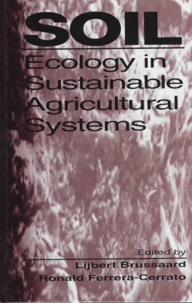 Soil Ecology in Sustainable Agricultural Systems (Advances in Agroecology) cover
