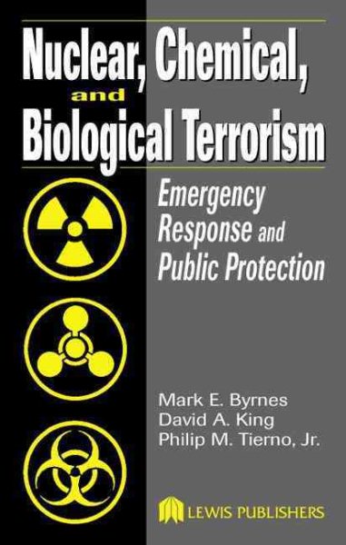 Nuclear, Chemical, and Biological Terrorism: Emergency Response and Public Protection cover