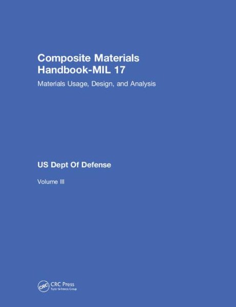 The Composite Materials Handbook-MIL 17, Volume III: Materials Usage, Design, and Analysis