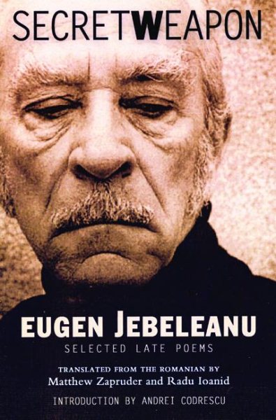 Secret Weapon: Selected Late Poems of Eugen Jebeleanu cover