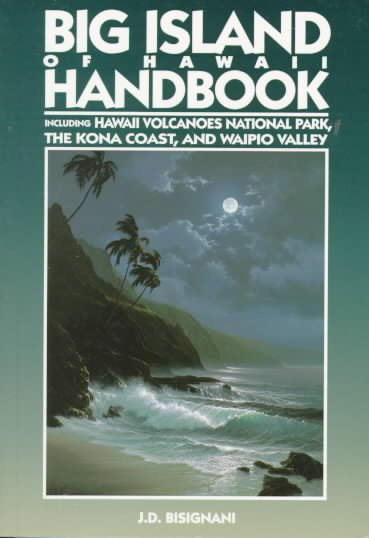 Big Island of Hawaii Handbook: Including Hawaii Volcanoes National Park, the Kona Coast, and Waipio Valley (Moon Handbooks)