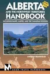 Alberta and the Northwest Territories Handbook: Including Banff, Jasper, and the Canadian Rockies (Alberta and the Northwest Territories Handbook, 3rd ed) cover