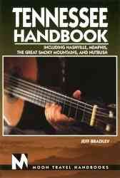 Tennessee Handbook: Including Nashville, Memphis, the Great Smoky Mountains, and Nutbush (Tennessee Handbook, 2nd ed)