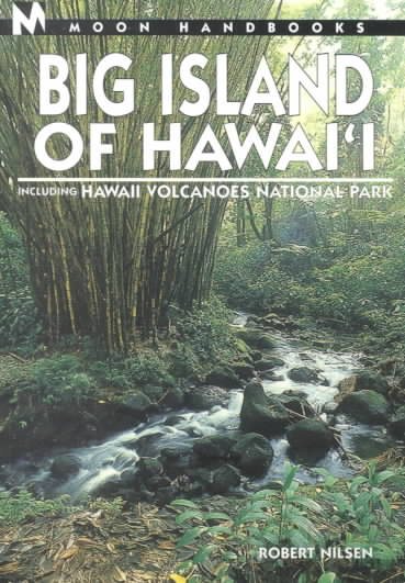 Moon Handbooks Big Island of Hawaii: Including Hawaii Volcanoes National Park (Moon Big Island of Hawaii) cover