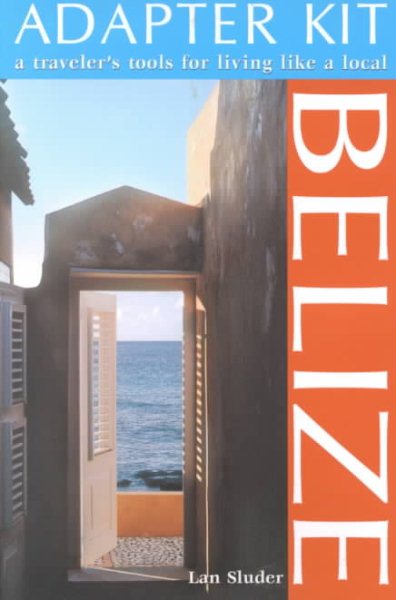DEL-Adapter Kit: Belize: A Traveler's Tools for Living Like a Local (Living Abroad) cover