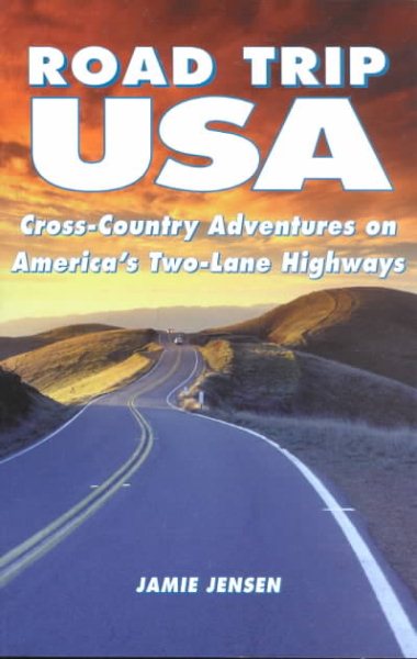 Road Trip USA: Cross-Country Adventures on America's Two-Lane Highways cover