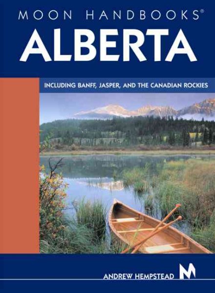 Moon Handbooks Alberta: Including Banff, Jasper, and the Canadian Rockies