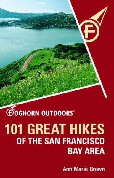 Foghorn Outdoors: 101 Great Hikes of the San Francisco Bay Area Second Edition cover