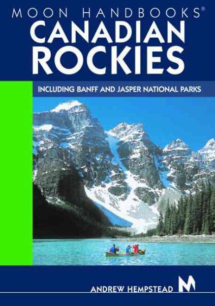 Moon Handbooks Canadian Rockies: Including Banff and Jasper National Parks cover