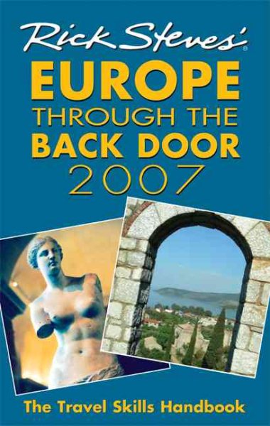 Rick Steves' Europe Through the Back Door 2007: The Travel Skills Handbook cover