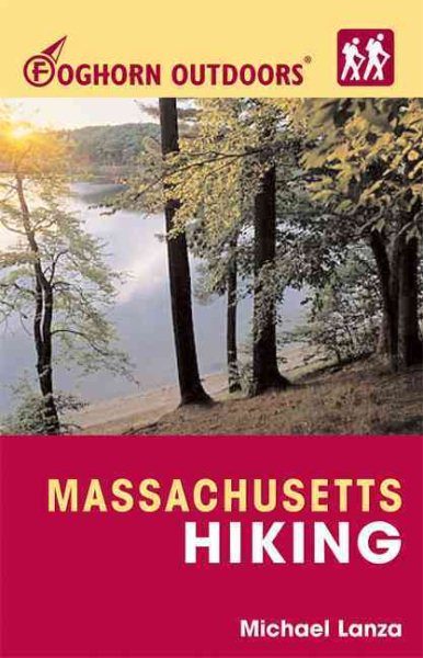 Foghorn Outdoors Massachusetts Hiking: Day Hikes, Kid-Friendly Trails, and Backpacking Treks cover