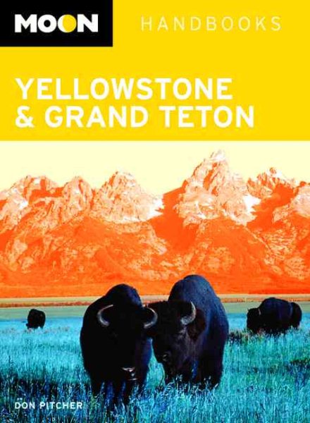 Moon Yellowstone and Grand Teton (Moon Handbooks) cover