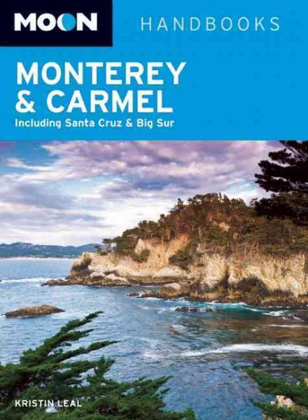Moon Monterey & Carmel: Including Santa Cruz & Big Sur (Moon Handbooks)