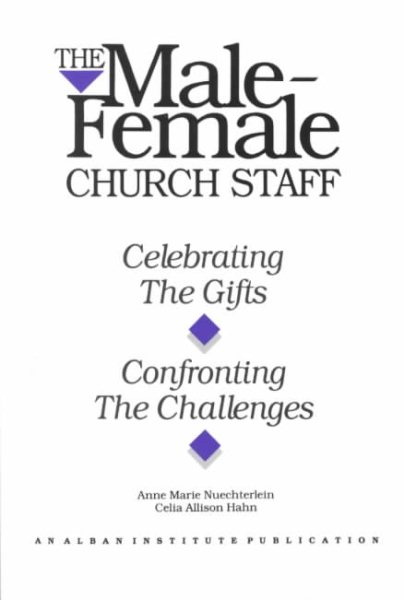 Male-Female Church Staff: Celebrating the Gifts : Confronting the Challenges cover
