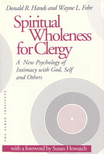 Spiritual Wholeness for Clergy: A New Psychology of Intimacy With God, Self and Others cover
