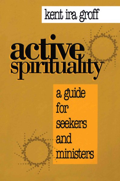 Active Spirituality: A Guide for Seekers and Ministers (An Alban Institute Publication) cover