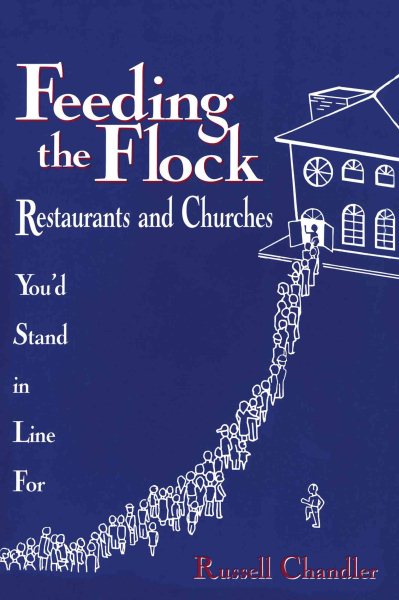 Feeding the Flock: Restaurants and Churches You'd Stand in Line for cover