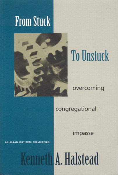 From Stuck to Unstuck: Overcoming Congregational Impasse cover