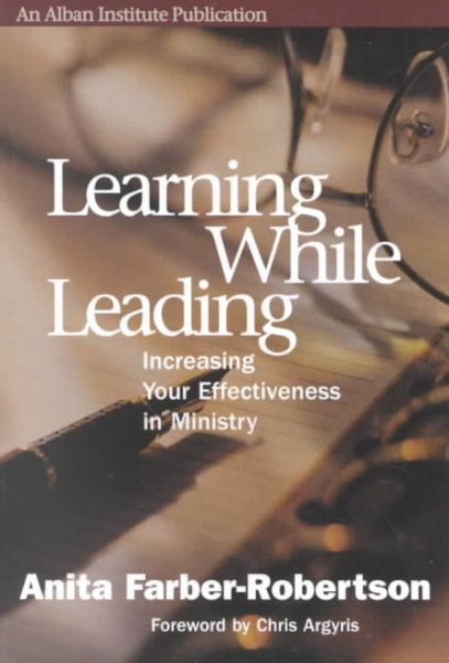 Learning While Leading: Increasing Your Effectiveness in Ministry cover