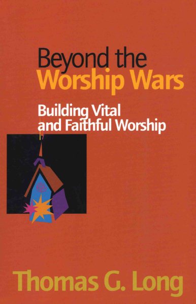 Beyond the Worship Wars: Building Vital and Faithful Worship cover