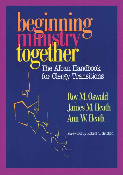 Beginning Ministry Together: The Alban Handbook for Clergy Transitions cover