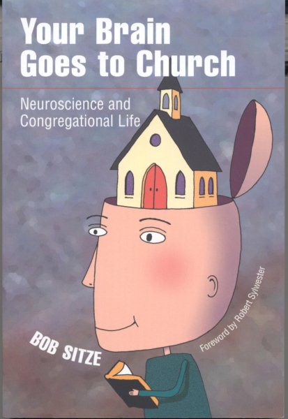 Your Brain Goes to Church: Neuroscience and Congregational Life cover