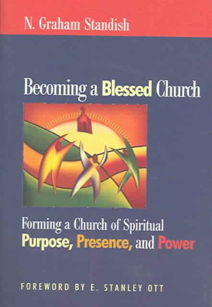 Becoming a Blessed Church: Forming a Church of Spiritual Purpose, Presence, and Power cover