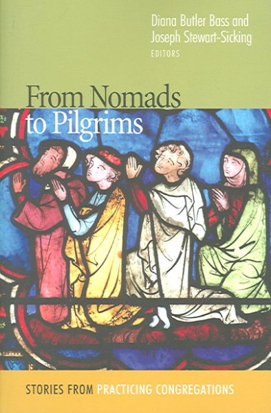 From Nomads to Pilgrims: Stories from Practicing Congregations cover