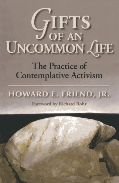 Gifts of an Uncommon Life: The Practice of Contemplative Activism cover