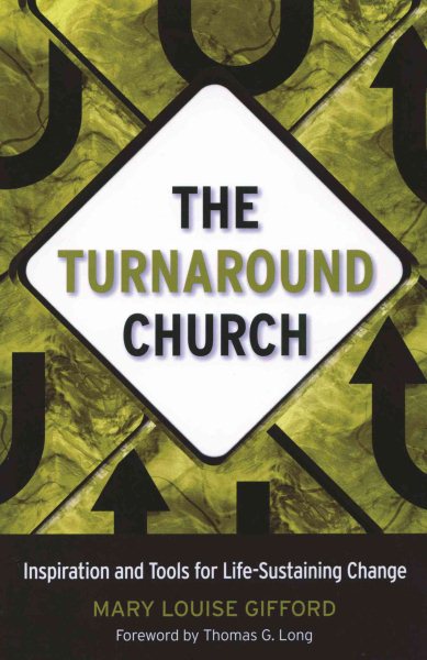 The Turnaround Church: Inspiration and Tools for Life-Sustaining Change cover