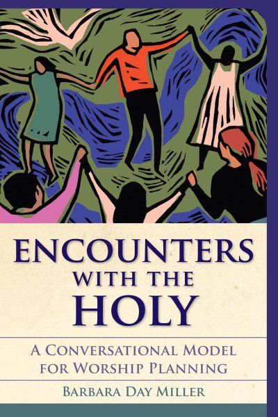 Encounters with the Holy: A Conversational Model for Worship Planning (Vital Worship Healthy Congregations) cover