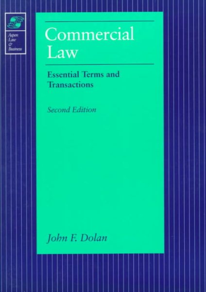 Commercial Law: Essential Terms and Transactions : An Adaptation for Law Students of Fundamentals of Commercial Activity : A Lawyer's Guide (Essentials for Law Students Series)