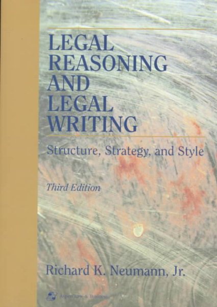 Legal Reasoning and Legal Writing: Structure, Strategy, and Style cover