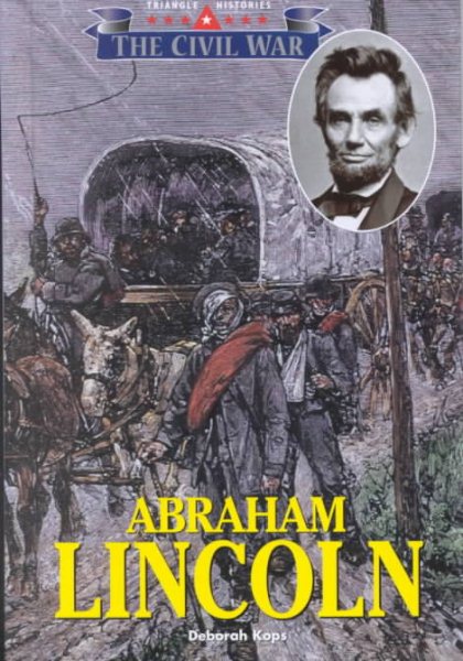 The Triangle Histories of the Civil War: Presidents - Abraham Lincoln cover
