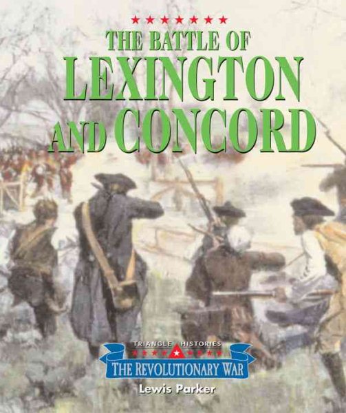 Triangle Histories of the Revolutionary War: Battles - The Battle of Lexington and Concord cover