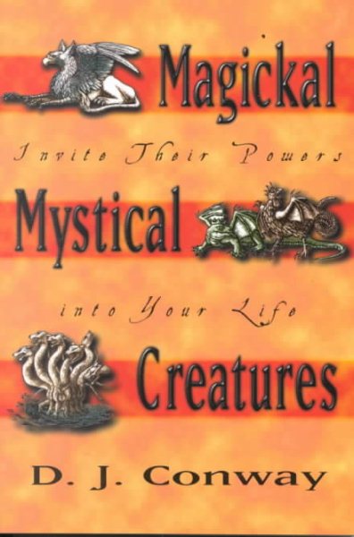 Magickal, Mystical Creatures: Invite Their Powers into Your Life cover