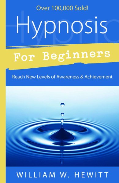 Hypnosis for Beginners: Reach New Levels of Awareness & Achievement (For Beginners (Llewellyn's))